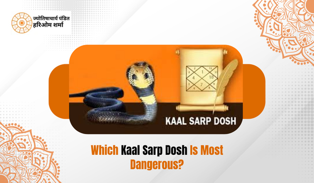Which Kaal Sarp Dosh Is Most Dangerous?