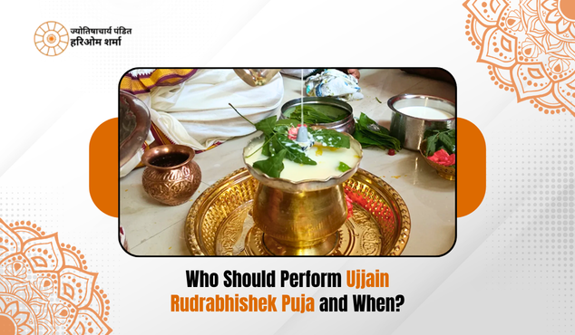 Who Should Perform Ujjain Rudrabhishek Puja and When?