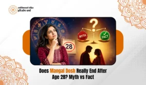 Does Mangal Dosh Really End After Age 28? Myth vs Fact