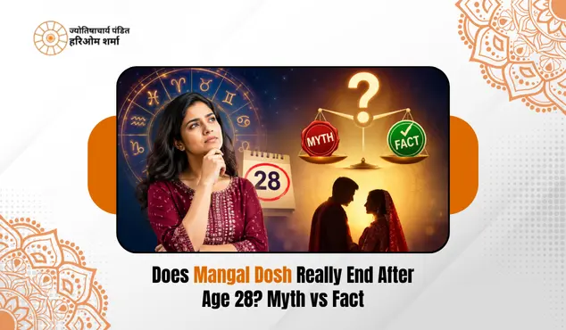 Does Mangal Dosh Really End After Age 28? Myth vs Fact